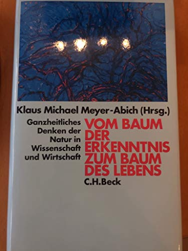 Vom Baum der Erkenntnis zum Baum des Lebens: Ganzheitliches Denken der Natur in Wissenschaft und Wirtschaft