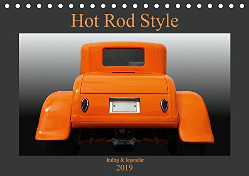 Hot Rod Style - kultig & legendär (Tischkalender 2019 DIN A5 quer): Der Kalender zeigt zwölf fantastische, meist US-amerikanische Automodelle im Hot ... 14 Seiten ) (CALVENDO Mobilitaet)