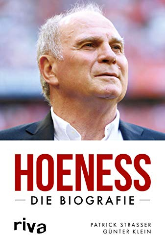 Hoeneß: Die Biografie