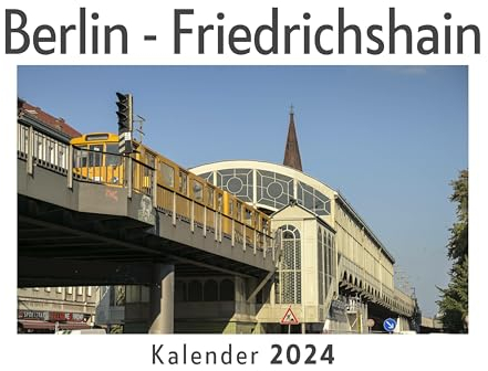 Berlin - Friedrichshain (Wandkalender 2024, Kalender DIN A4 quer, Monatskalender im Querformat mit Kalendarium, Das perfekte Geschenk)