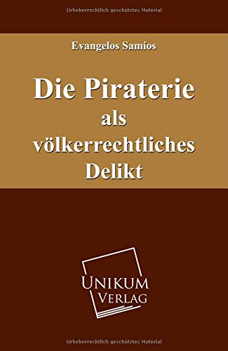 Die Piraterie als völkerrechtliches Delikt