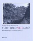 Südtiroler Wein Lesen: Literatur, Fotografie und Beschreibungen