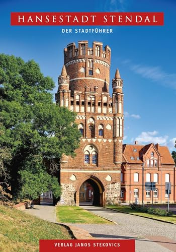 Hansestadt Stendal: Der Stadtführer