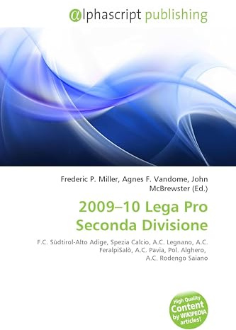 2009-10 Lega Pro Seconda Divisione: F.C. Südtirol-Alto Adige, Spezia Calcio, A.C. Legnano, A.C. FeralpiSalò, A.C. Pavia, Pol. Alghero, A.C. Rodengo Saiano