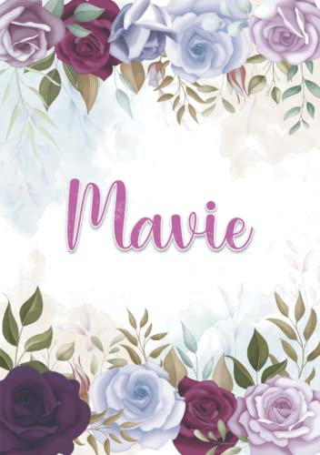 Mavie: Notizbuch A5 | Personalisierter vorname Mavie | Geburtstagsgeschenk für Frau, Mutter, Schwester, Tochter | Design: Blumendekoration | 120 Seiten liniert, Kleinformat A5 (14,8 x 21 cm)