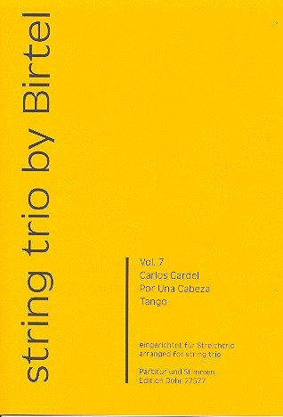 Verlag Christoph Dohr Por una cabeza : für Violine, Viola und Violoncello Partitur und Stimmen