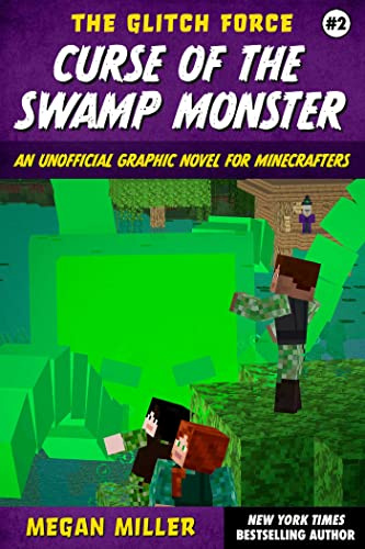 Curse of the Swamp Monster: An Unofficial Graphic Novel for Minecrafters: Volume 2 (The Glitch Force)