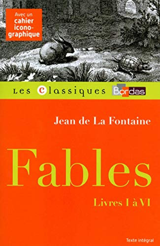 Classiques Bordas - Fables (I à VI) - La Fontaine
