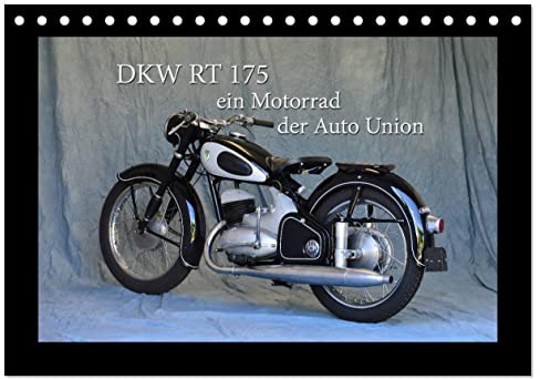 DKW RT 175 - Ein Motorrad der Auto Union (Tischkalender 2026 DIN A5 quer), CALVENDO Monatskalender: Dieses Motorrad aus Ingolstadt von 1954 ist deutsche Motorradgeschichte (CALVENDO Mobilitaet)