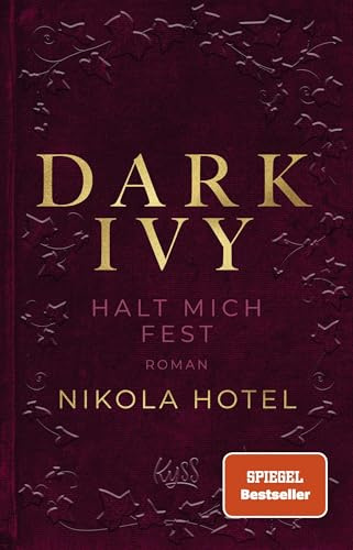 Dark Ivy – Halt mich fest: Die Spiegel-Bestseller-Reihe. (Dark-Academia-Duett, Band 2)