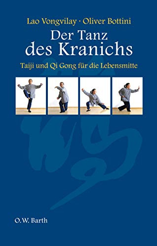 Der Tanz des Kranichs: Taiji und Qi Gong für die Lebensmitte