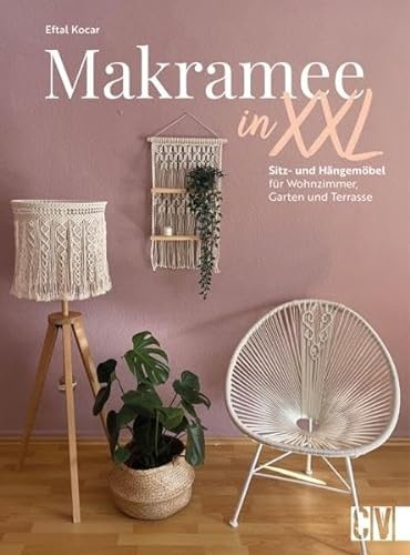 Makramee in XXL: Sitz- und Hängemöbel für Wohnzimmer, Garten und Terrasse. Knüpf dir deine Wohlfühl-Oase