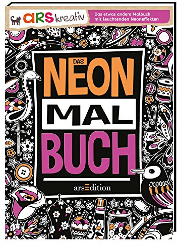 Das Neon-Malbuch: Das etwas andere Malbuch mit leuchtenden Neoneffekten