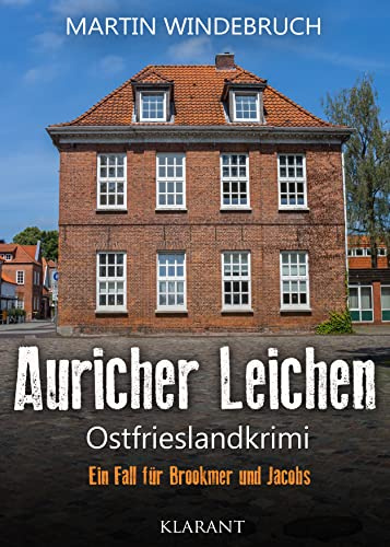 Auricher Leichen. Ostfrieslandkrimi (Ein Fall für Brookmer und Jacobs, Band 1)
