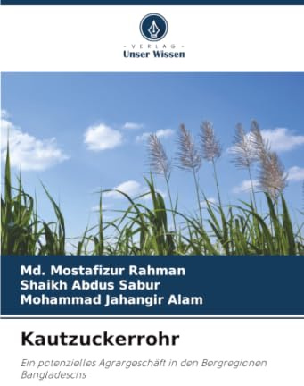 Kautzuckerrohr: Ein potenzielles Agrargeschäft in den Bergregionen Bangladeschs