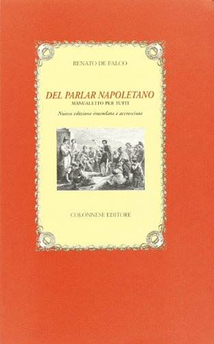 Del parlar napoletano. Manualetto per tutti