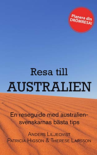 Resa till Australien: En reseguide skriven av svenska Australien-resenärer!