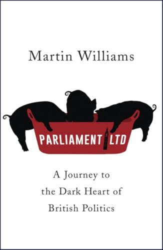 Parliament Ltd: A journey to the dark heart of British politics