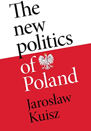 The New Politics of Poland: A Case of Post-Traumatic Sovereignty