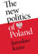 The New Politics of Poland: A Case of Post-Traumatic Sovereignty