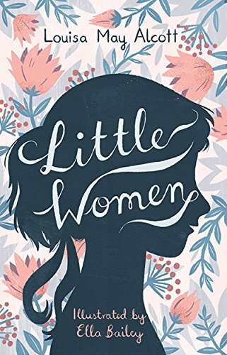 Little Women: Illustrated by Ella Bailey (Alma Junior Classics)