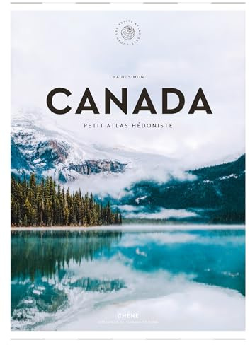 Canada: Petit Atlas Hédoniste