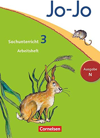 Jo-Jo Sachunterricht - Ausgabe Niedersachsen, Bremen, Hamburg, Schleswig-Holstein - 3. Schuljahr: Arbeitsheft