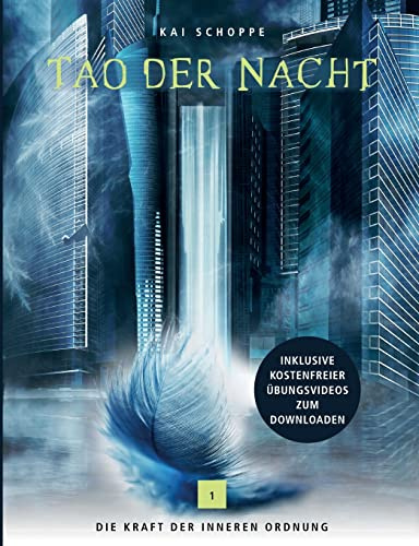 Tao der Nacht: Die Kraft der inneren Ordnung