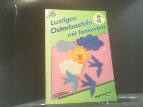Lustiges Osterbasteln mit Tonkarton. Mit Vorlagen in Originalgröße.