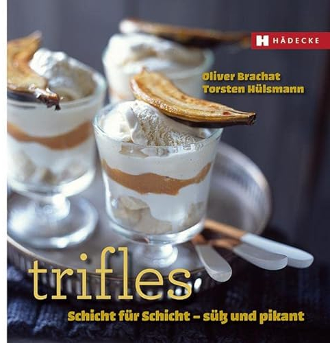 Trifles: Schicht für Schicht – süß und pikant: Schichtweise Genuss - süß & pikant (Genuss im Quadrat)