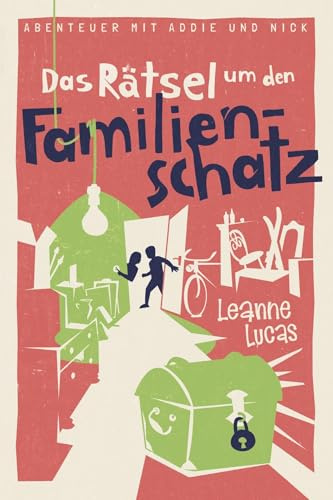 Das Rätsel um den Familienschatz: Band 5 der Reihe »Abenteuer mit Addie und Nick«