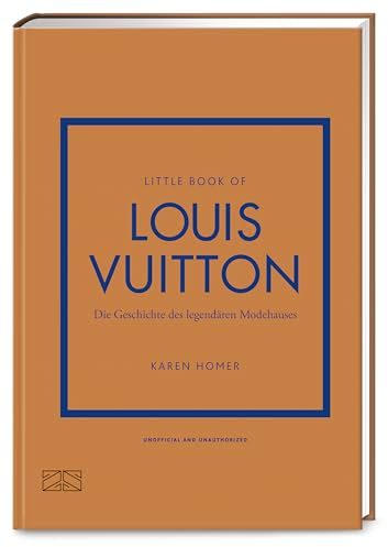 Little Book of Louis Vuitton: Die Geschichte des legendären Modehauses (Die kleine Modebibliothek, Band 5)