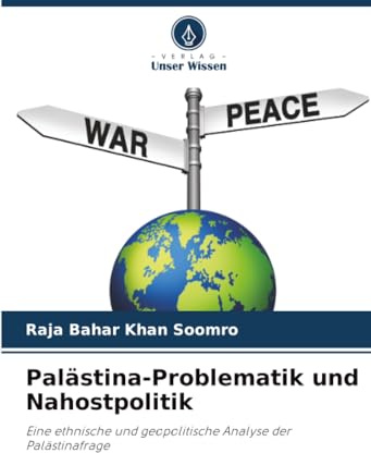 Palästina-Problematik und Nahostpolitik: Eine ethnische und geopolitische Analyse der Palästinafrage