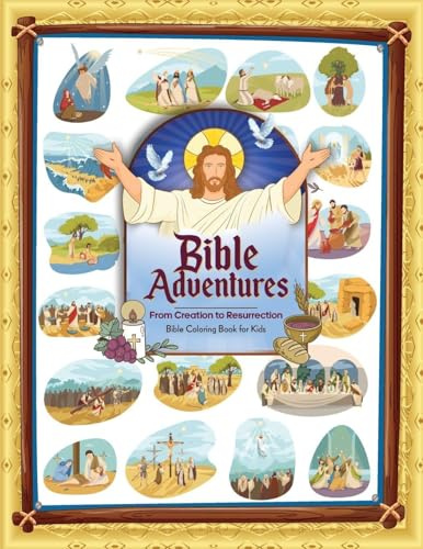 Bible Adventures: From Creation to Resurrection, Bible Coloring Book for Kids (Colors of Faith, Band 2)