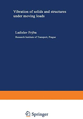 Vibration of solids and structures under moving loads (Mechanics of Structural Systems, Band 1)