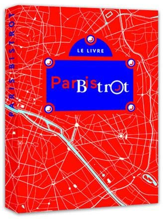 Le Paris des bistrots: Le livre