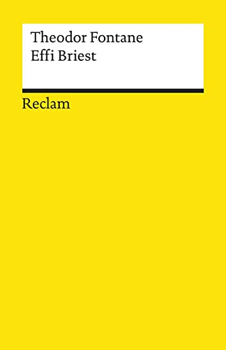 Effi Briest. Roman. Textausgabe mit Anmerkungen/Worterklärungen und Nachwort: Fontane, Theodor – Deutsch-Lektüre, Deutsche Klassiker der Literatur – 19597 (Reclams Universal-Bibliothek)