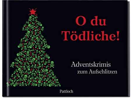 O du Tödliche!: Adventskrimis zum Aufschlitzen | Spannender Krimi-Adventskalender in 24 Teilen mit Seiten zum Aufschneiden | Originelles Geschenk für alle Krimifans