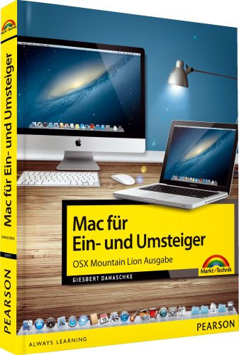 Mac für Ein- und Umsteiger: OS X Mountain Lion-Ausgabe (Macintosh Bücher)