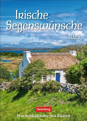 Irische Segenswünsche Wochenkalender 2025 - mit Zitaten: Ein Foto-Kalender voll stärkender irischer Weisheiten. Jede Woche ein neues Zitat in einem kleinen Wandkalender (Wochenkalender Harenberg)