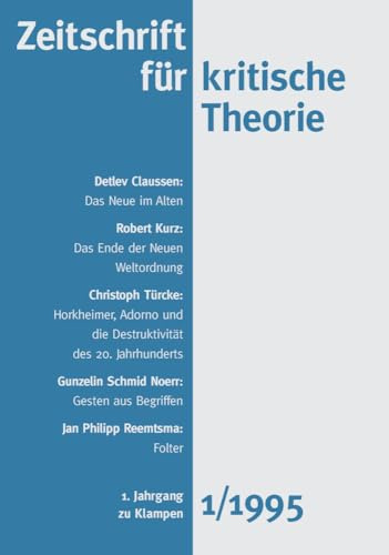 Zeitschrift für kritische Theorie / Zeitschrift für kritische Theorie, Heft 1 (1995): 1. Jahrgang (1995)