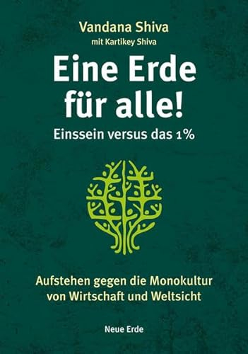 Eine Erde für alle! – Einssein versus das 1 %: Aufstehen gegen die Monokultur von Wirtschaft und Weltsicht