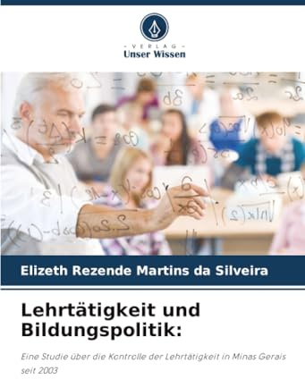 Lehrtätigkeit und Bildungspolitik:: Eine Studie über die Kontrolle der Lehrtätigkeit in Minas Gerais seit 2003