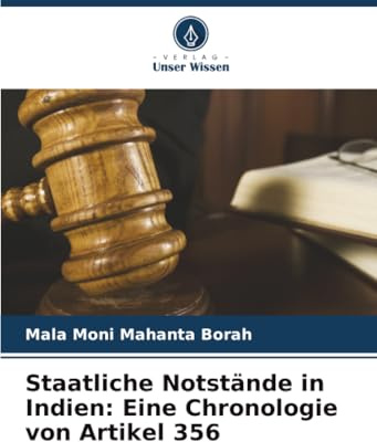 Staatliche Notstände in Indien: Eine Chronologie von Artikel 356