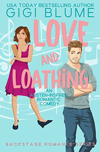 Love and Loathing: An Austen-Inspired Romantic Comedy (Backstage Romance Book 1) (English Edition)