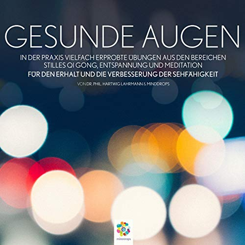 Gesunde Augen: Übungen für den Erhalt und die Verbesserung der Sehfähigkeit