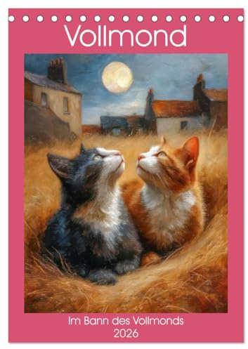 Vollmond - Im Bann des Vollmonds (Tischkalender 2026 DIN A5 hoch), CALVENDO Monatskalender: Der Zauber des Vollmonds (CALVENDO Kunst)