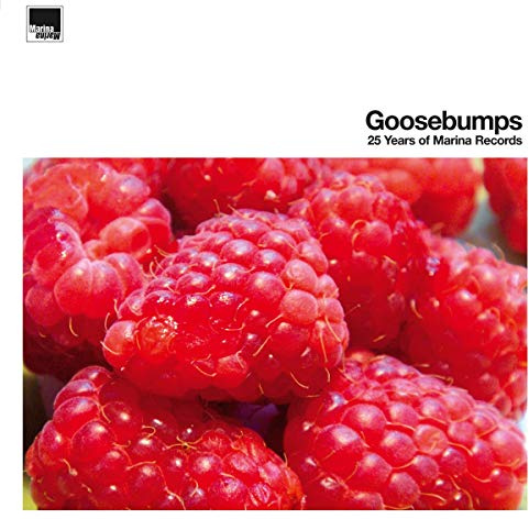 Goosebumps 25 Years Of Marina Records