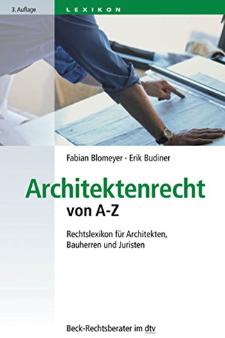 Architektenrecht von A-Z: Rechtslexikon für Architekten, Bauherren und Juristen (Beck-Rechtsberater im dtv 51210)