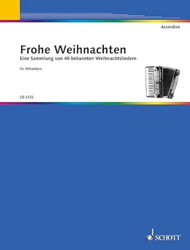 Frohe Weihnachten: Eine Sammlung von 40 der bekanntesten Weihnachtslieder. Akkordeon.